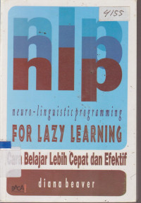 Image of NEURO LINGUISTIC PROGRAMMING FOR LAZY LEARNING CARA BELAJAR LEBIH CEPAT DAN EFEKTIF