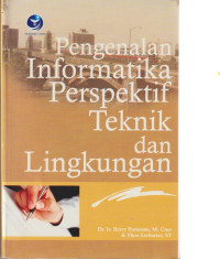 Image of PENGENALAN INFORMATIKA PERSPEKTIF TEKNIK DAN LINGKUNGAN