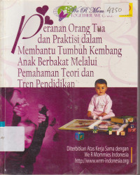 Image of PERANAN ORANG TUA DAN PRAKTISI DALAM MEMBANTU TUMBUH KEMBANG ANAK BERBAKAT MELALUI PEMAHAMAN TEORI DAN TREN PENDIDIKAN