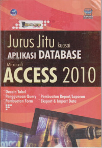 Image of JURUS JITU KUASAI APLIKASI DATABASE MICROSOFT ACCESS 2010