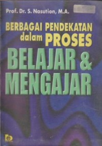 Image of BERBAGAI PENDEKATAN DALAM PROSES BELAJAR & MENGAJAR