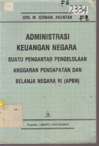 ADMINITRASI KEUANGAN NEGARA SUATU PENGELOLAAN ANGGARAN PENDAPATAN DAN BELANJA NEGARA RI (APBN)
