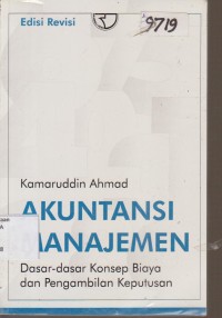 Image of AKUNTANSI MANAJEMEN DASAR DASAR KONSEP BIAYA DAN PENGAMBILAN KEPUTUSAN