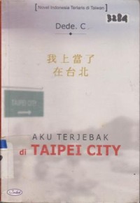 Image of AKU TERJEBAK DI TAIPEI CITY (NOFEL)