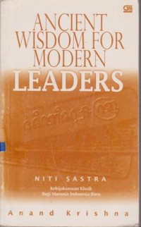 Image of ANCIENT WISDOM FOR MODERN LEADERS NITI SASTRA KEBIJAKAN KLASIK BAGI MANUSIA INDONESIA BARU
