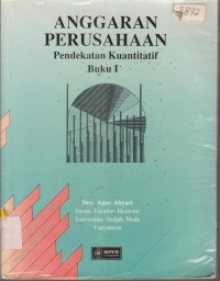 Image of ANGGARAN PERUSAHAAN PENDEKATAN KUANTITATIF BUKU I