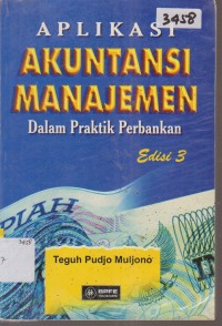 Image of APLIKASI AKUNTANSI MANAJEMEN DALAM PRAKTIK PERBANKAN