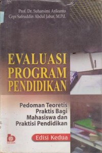 Image of EVALUASI PROGRAM PENDIDIKAN PEDOMAN TEORITIS PRAKTIS BAGI MAHASISWA DAN PRAKTISI PENDIDIKAN