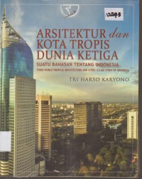 Image of ARSITEKTUR DAN KOTA TROPIS DUNIA KETIGA SUATU BAHASAN TENTANG INDONESIA