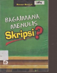 Image of BAGAIMANA MENULIS SKRIPSI?