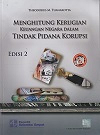Image of MENGHITUNG KERUGIAN KEUANGAN NEGARA DALAM TINDAK PIDANA KORUPSO EDISI 2