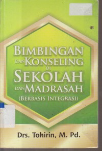 Image of BIMBINGAN DAN KONSELING DI SEKOLAH DAN MADRASAH ( BERBASIS INTEGRASI )