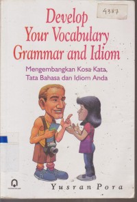 Image of DEVELOP YOUR VOCABULARY GRAMMAR AND IDIOM MENGEMBANGKAN KOSA KATA, TATA BAHASA DAN IDIOM ANDA