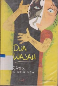 Image of DUA WAJAH CINTA SI BURUK RUPA (NOFEL)