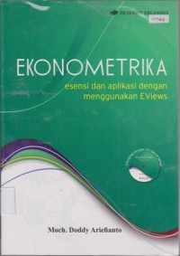 Image of EKONOMETRIKA ESENSI DAN APLIKASI DENGAN MENGGUNAKAN EVIEWS