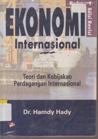 Image of EKONOMI INTERNASIONAL TEORI DAN KEBIJAKAN PERDAGANGAN INTERNASIONAL