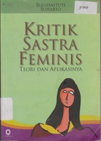 Image of KRITIK SASTRA FEMINIS TEORI DAN APLIKASINYA