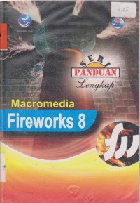 Image of SERI PANDUAN LENGKAP MACROMEDIA FIREWORKS 8
