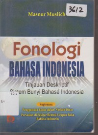 Image of FONOLOGI BAHASA INDONESIA TINJAUAN DESKRIPTIF SISTEM BUNYI BAHASA INDONESIA