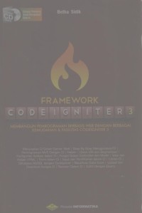 Image of FRAMEWORK CODEIGNITER3 MEMBANGUN PEMROGRAMAN BERBASIS WEB DENGAN BERBAGAI KEMUDAHAN DAN FASILITAS CODEIGNITER 3