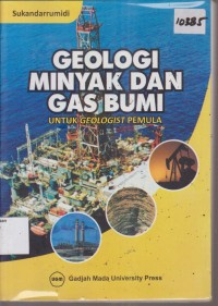 Image of GEOLOGI MINYAK DAN GAS BUMI UNTUK GEOLOGIST PEMULA