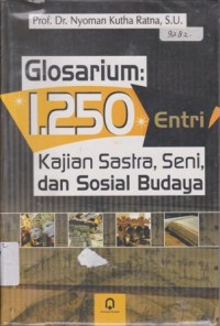 Image of GLOSARIUM 1.250 ENTRI KAJIAN SASTRA, SENI DAN SOSIAL BUDAYA