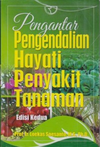 Image of PENGANTAR PENGENDALIAN HAYATI PENYAKIT TANAMAN