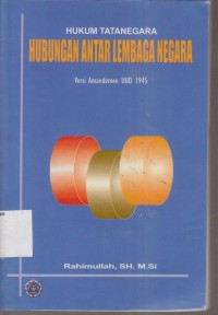 Image of HUKUM TATANEGARA HUBUNGAN ANTAR LEMBAGA NEGARA VERSI AMNDEMEN UUD 1945
