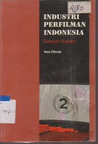 Image of INDUSTRI PERFILMAN INDONESIA SEBUAH KAJIAN
