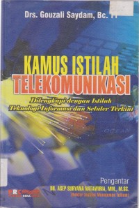 Image of KAMUS ISTILAH TELEKOMUNIKASI DILENGKAPI DENGAN ISTILAH TEKNOLOGI INFORMASI DAN SELULER TERKINI
