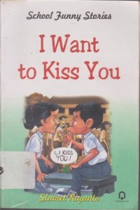 Image of I WANT TO KISS YOU