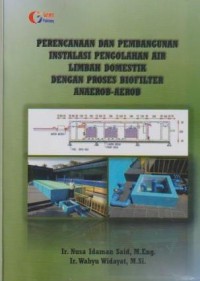 Image of PERENCANAAN DAN PEMBANGUNAN INSTALASI PENGOLAHAN AIR LIMBAH DOMESTIK DENGAN PROSES BIOFILTER ANAEROB-AEROB