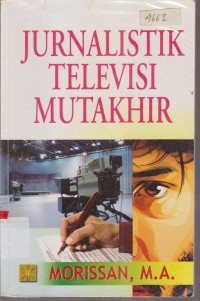 Image of JURNALISTIK TELEVISI MUTAKHIR