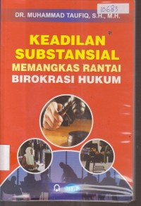 Image of KEADILAN SUBSTANSIAL MEMANGKAS RANTAI BIROKRASI HUKUM