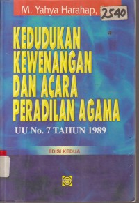 Image of KEDUDUKAN KEWENANGAN DAN ACARA PERADILAN AGAMA UU NO.7 TAHUN 1989