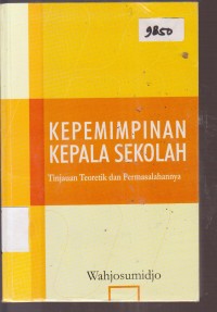 Image of KEPEMIMPINAN KEPALA SEKOLAH TINJAUAN TEORETIK DAN PERMASALAHANNYA