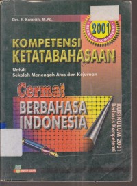 Image of KOMPETENSI KETATABAHASAAN UNTUK SEKOLAH MENENGAH ATAS DAN KEJURUAN