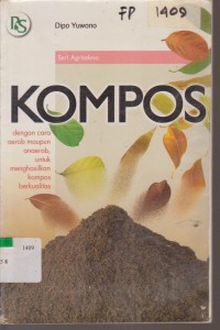 Image of KOMPOS DENGAN CARA AEROB MAUPUN ANAEROB, UNTUK MENGHASILKAN KOMPOS BERKUALITAS