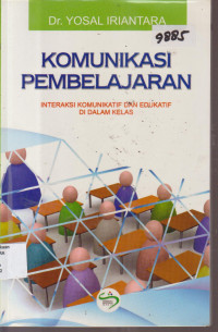 Image of KOMUNIKASI PEMBELAJARAN INTERKASI KOMUNIKATIF DAN EDUKATIF DI DALAM KELAS