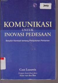 Image of KOMUNIKASI UNTUK INOVASI PEDESAAN BERPIKIR KEMBALI TENTANG PENYULUHAN PERTANIAN