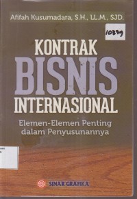 Image of KONTRAK BISNIS INTERNASIONAL ELEMEN - ELEMEN PENTING DALAM PENYUSUNAANYA