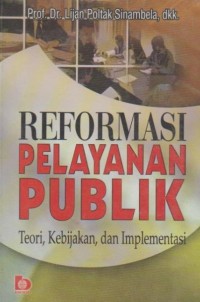 Image of REFORMASI PELAYANAN PUBLIK TEORI KEBIJAKAN DAN IMPLEMENTASI
