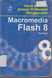 Image of TEKNIK MEMBUAT ANIMASI MENGGUNAKAN MACROMEDIA FLASH 8