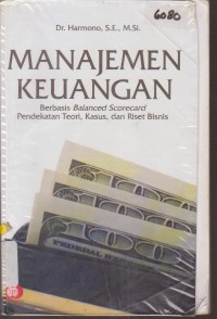 Image of MANAJEMEN KEUANGAN BERBASIS BALANCED SCORECARD PENDEKATAN TEORI, KASUS, DAN RISET BISNIS