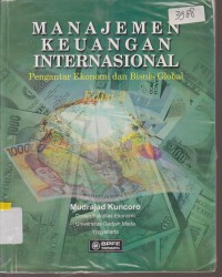 Image of MANAJEMEN KEUANGAN INTERNASIONAL PENGANTAR EKONOMI DAN BISNIS GLOBAL