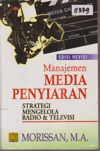 Image of MANAJEMEN MEDIA PENYIARAN STRATEGI MENGELOLA RADIO DAN TELEVISI