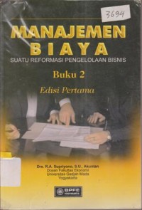 Image of MANAJEMEN BIAYA SUATU REFORMASI PENGELOLAAN BISNIS BUKU 2
