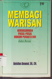 Image of BERBAGI WARISAN BERDASARKAN PASAL PASAL HUKUM PERDATA BW EDISI REVISI
