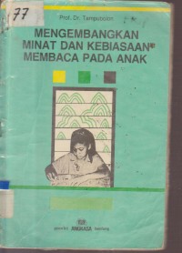 Image of MENGEMBANGKAN MINAT DAN KEBIASAAN MEMBACA PADA ANAK