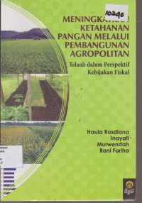 Image of MENINGKATKAN KETAHANAN PANGAN MELALUI PEMBANGUNAN AGROPOLITAN TELAAH DALAM PERSPEKTIF KEBIJAKAN FISKAL